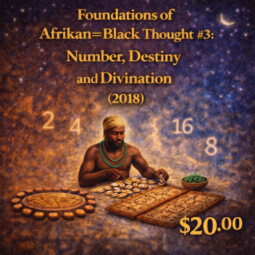 Foundations of Kmt(.y.w) Thought #3: Number, Destiny and Divination (2018)