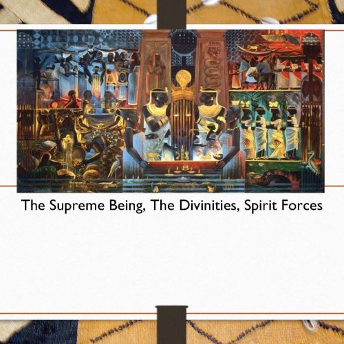 Foundations of Afrikan=Black Thought #7: The Supreme Being, The Divinities, Spirit Forces (2018)