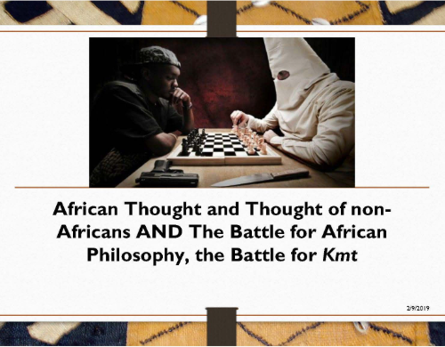 Foundations of Kmtyw Thought Lecture #13: The Battle for Kemet/Thought of Non-Africans (2016)