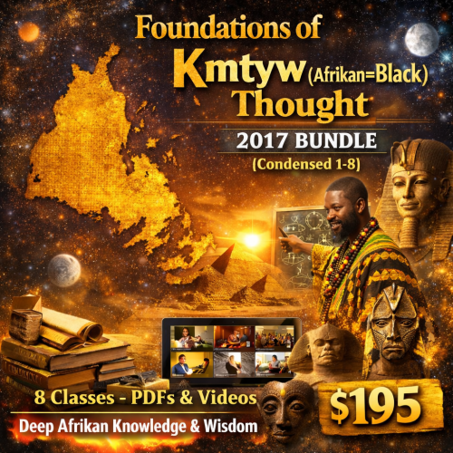 Foundations of Kmtyw (Afrikan=Black) Thought 2017 Bundle [Condensed 1-8]