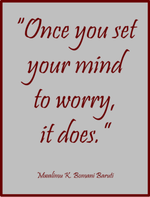 Baruti setting your mind to worry