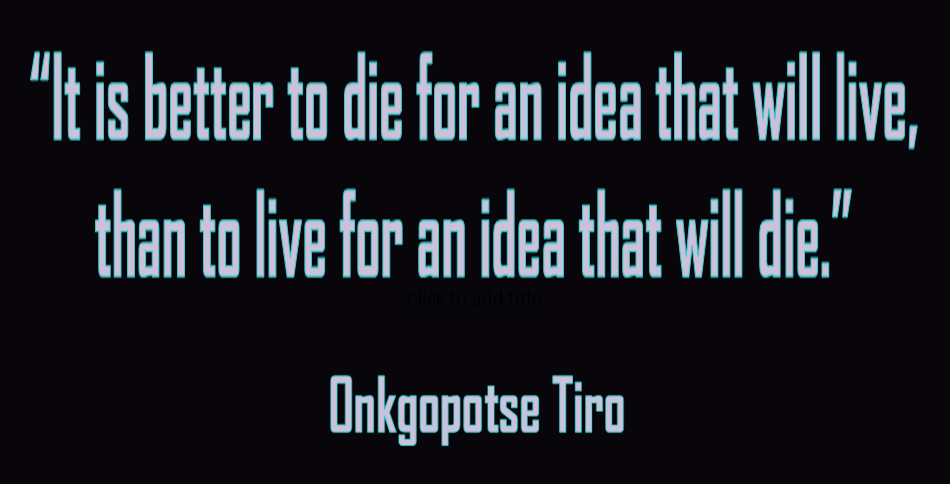 better to die for an idea worth living