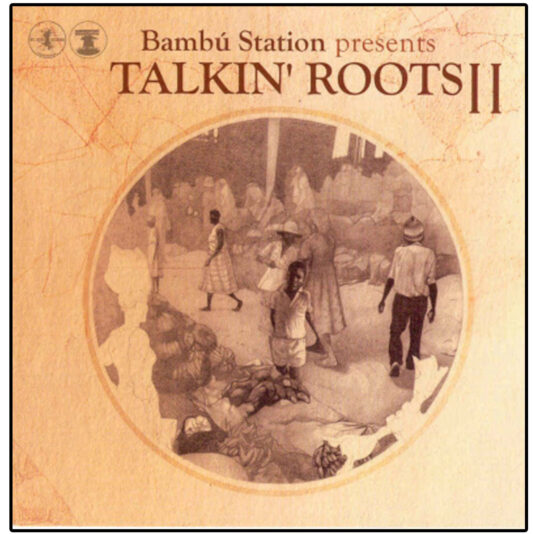 Bambu Station_Talkin'RootsII