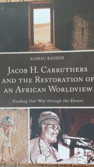 Jacob H. Carruthers and The Restoration of An African Worldview