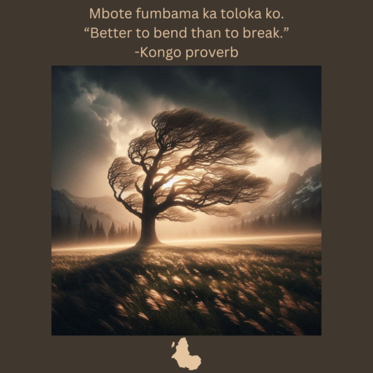 Mbote fumbama ka toloka ko. Better to bend than to break. (1)