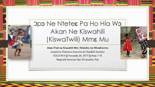 Ɔpɔ Ne Nteteɛ Pa Ho Hia Wɔ Akan Ne Kiswahili (KiswaTwili) Mmɛ Mu