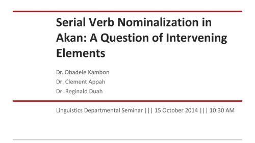 Serial Verb Nominalization in Akan: A Question of Intervening Elements
