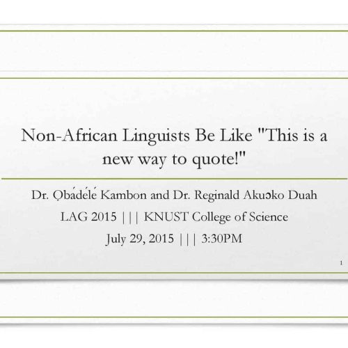 Non-African Linguists be like, “This is a new way to quote!”