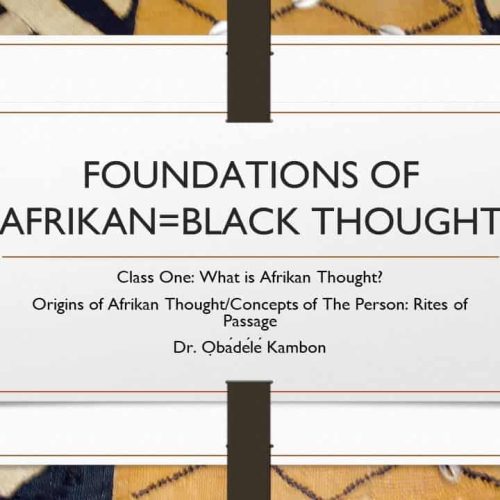 Foundations of Afrikan=Black Thought #1: Origins of Afrikan Thought/Concepts of The Person (2018)