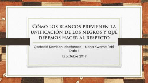 Cómo los blancos previenen la unificación de los negros y qué debemos hacer al respecto [Video y diapositivas solo en español]