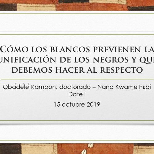 Cómo los blancos previenen la unificación de los negros y qué debemos hacer al respecto [Video y diapositivas solo en español]