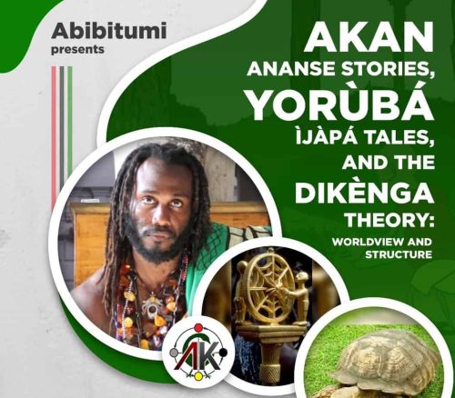 VIDEO + SLIDES: Akan Ananse Stories, Yorùbá Ìjàpá Tales and the Dikènga Theory: Worldview, Structure, Content, Function