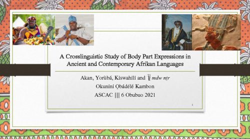 ASCAC 2021: Body Part Expressions in Akan, Yorùbá, Kiswahili and mdw nTr
