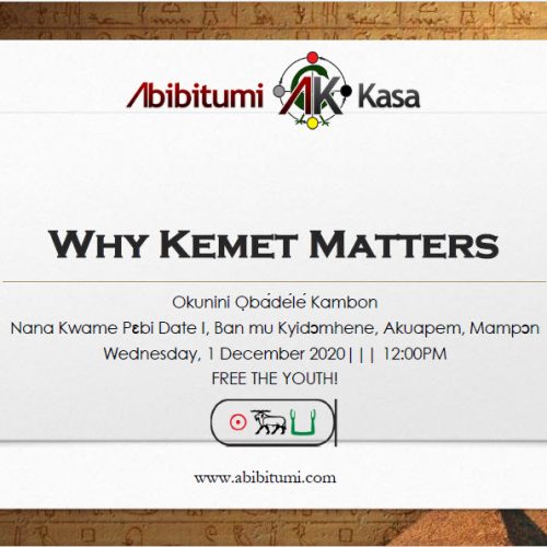 Why Kemet Matters (Kemet, Kemet!) 2020 Revision - Free the Youth Lecture #2