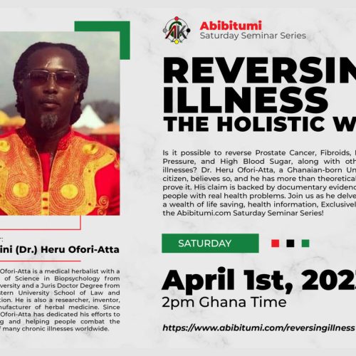 45. SSS Video Recording: REVERSING ILLNESS THE HOLISTIC WAY with Okunini Heru Ofori-Atta