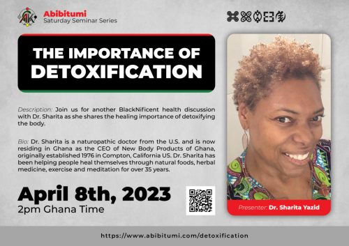 46: Video Recording: SSS The Importance of Detoxification with Ɔyaresafo (Dr.) Sharita Yazid