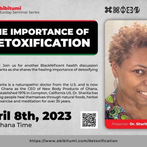 46: Video Recording: SSS The Importance of Detoxification with Ɔyaresafo (Dr.) Sharita Yazid