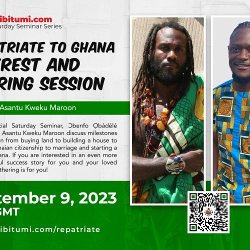 Video Recording: Repatriate to Ghana Interest and Sharing Session Featuring Asantu Kweku Maroon!
