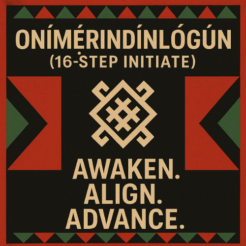 ONÍMẸ́RINDÍNLÓGÚN (16-STEP INITIATE) ($300/year)