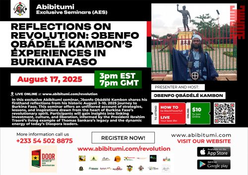 Reflections on Revolution: Ɔbenfo Ọbádélé Kambon’s Experiences in Burkina Faso – Abibitumi Exclusive Seminar