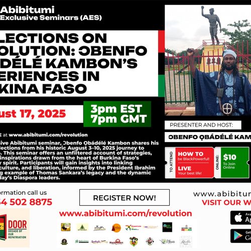 Reflections on Revolution: Ɔbenfo Ọbádélé Kambon’s Experiences in Burkina Faso – Abibitumi Exclusive Seminar