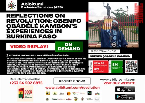 [VIDEO REPLAY!] Reflections on Revolution: Ɔbenfo Ọbádélé Kambon’s Experiences in Burkina Faso – Abibitumi Exclusive Seminar