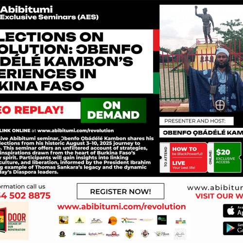 [VIDEO REPLAY!] Reflections on Revolution: Ɔbenfo Ọbádélé Kambon’s Experiences in Burkina Faso – Abibitumi Exclusive Seminar