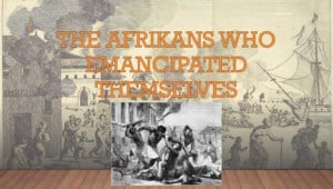 The Afrikans Who Emancipated Themselves Replay