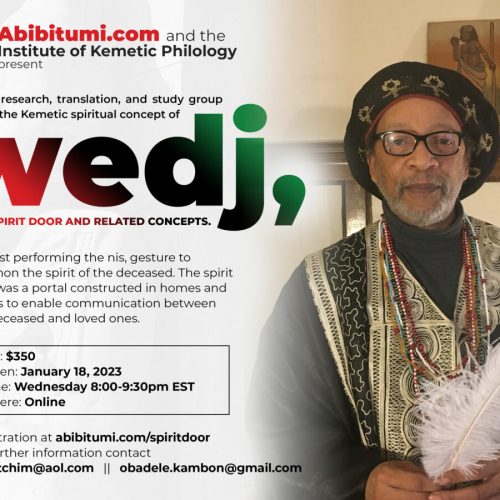 12 Week Research, Translation, and Study Group Session on the Kemetic Spiritual Concept of Wedj, the Spirit Door and Related Topics