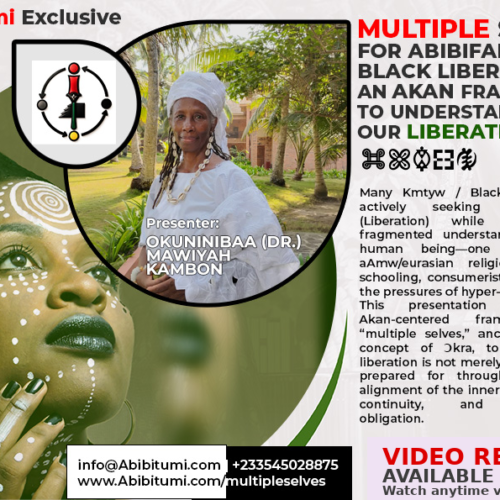 [Video Recording+PDF Slides] Multiple Selves for Abibifahodie / Black Liberation — An Akan Framework to Understanding Our Liberation